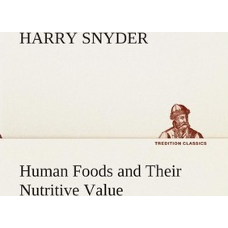 按需印刷Human Foods and Their Nutritive Value[9783849513689]