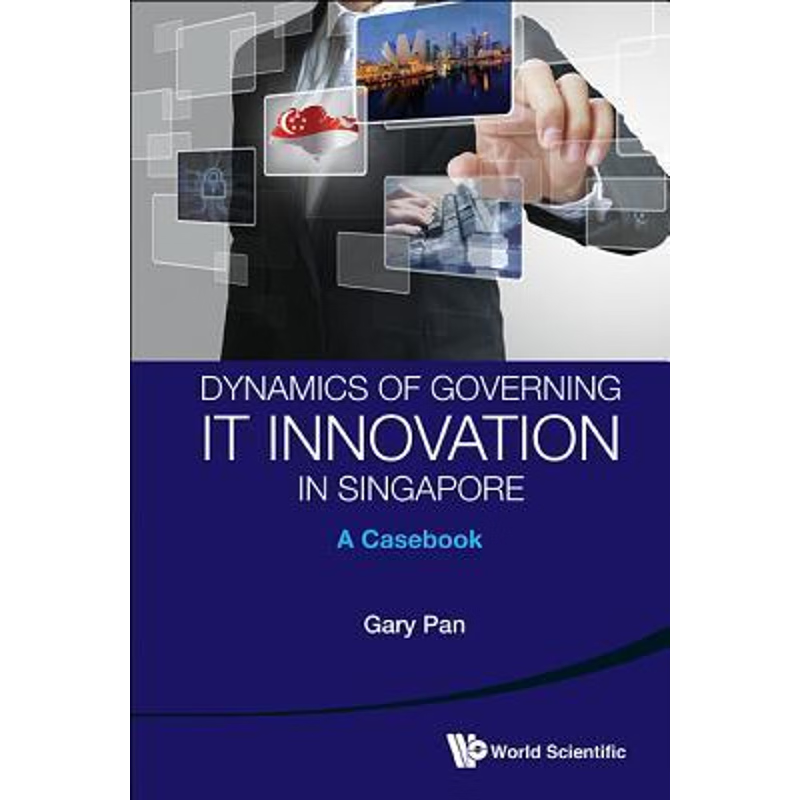 按需印刷Dynamics of Governing It Innovation in Singapore[9789814417822]