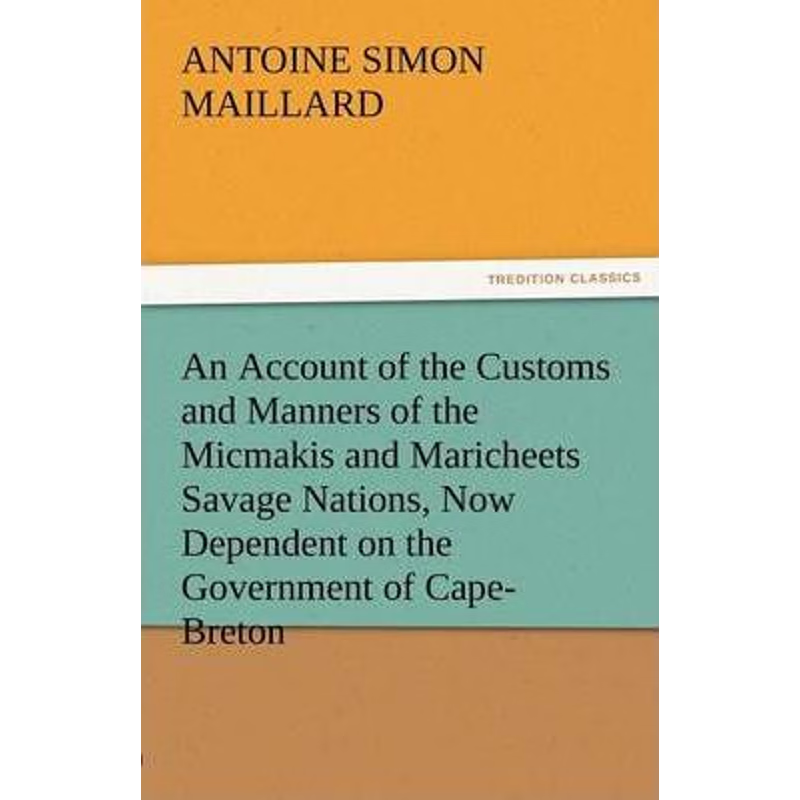 预订An Account of the Customs and Manners of the Micmakis and Maricheets Savage Nations, Now Dependent o