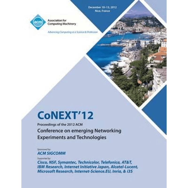 预订不退不换Conext 12 Proceedings of the 2012 ACM Conference on Emerging Networking Experiments and Technologies