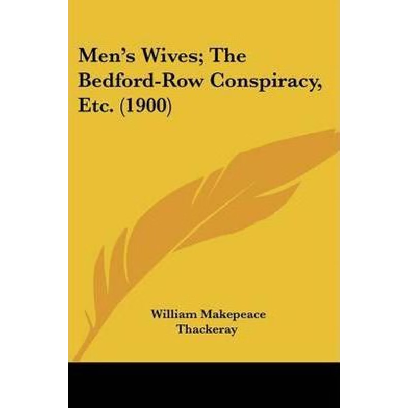 按需印刷Men's Wives; The Bedford-Row Conspiracy, Etc. (1900)[9781120645241]