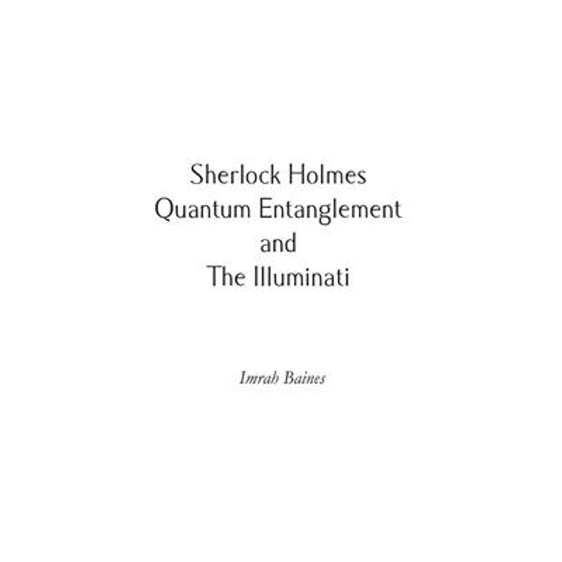 按需印刷不退不换Sherlock Holmes, Quantum Entanglement and The Illuminati[9781789555240]