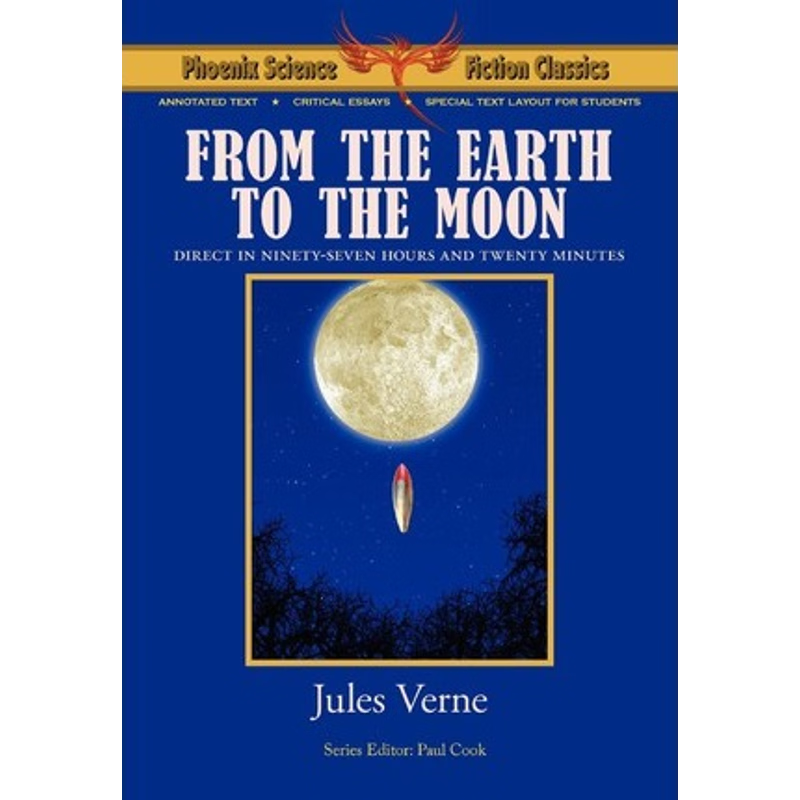 按需印刷From the Earth to the Moon - Phoenix Science Fiction Classics (with Notes and Critical Essays)[9781604504491]