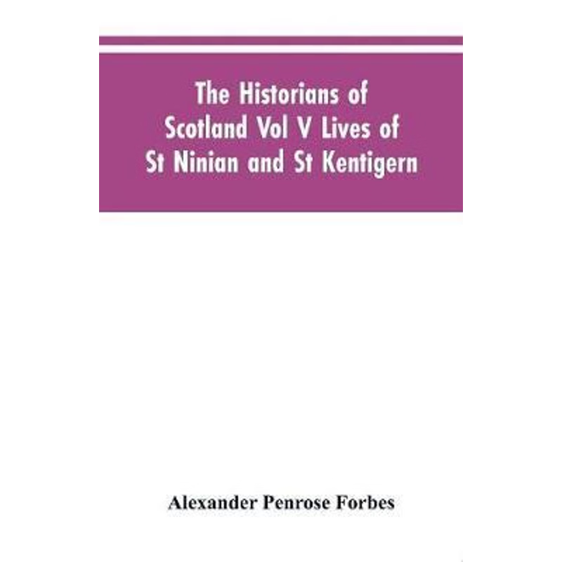 按需印刷The Historians of Scotland Vol V Lives of St Ninian and St Kentigern[9789353604530]