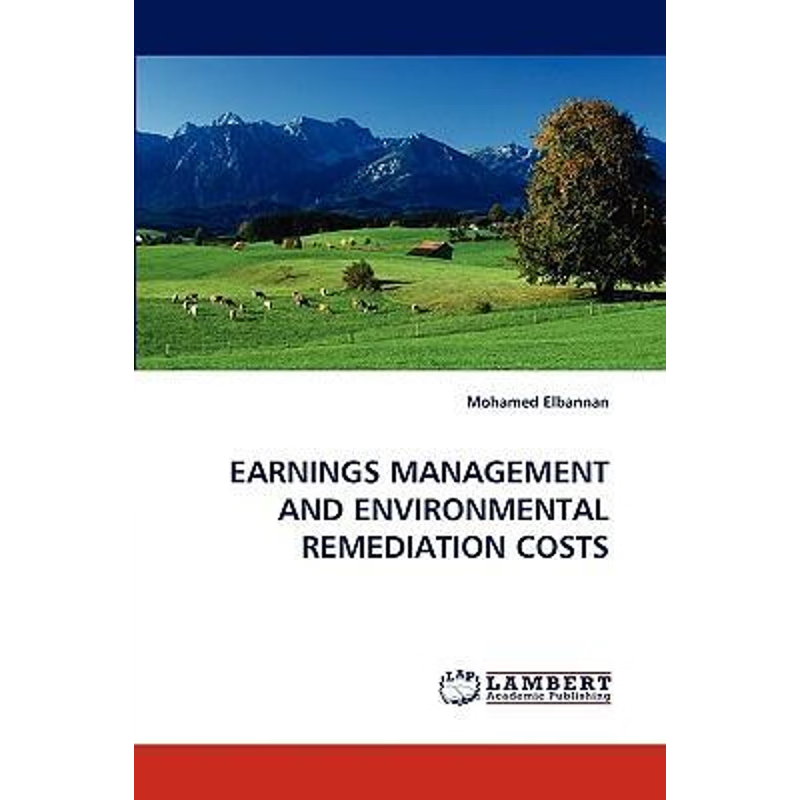 按需印刷Earnings Management and Environmental Remediation Costs[9783838306681]