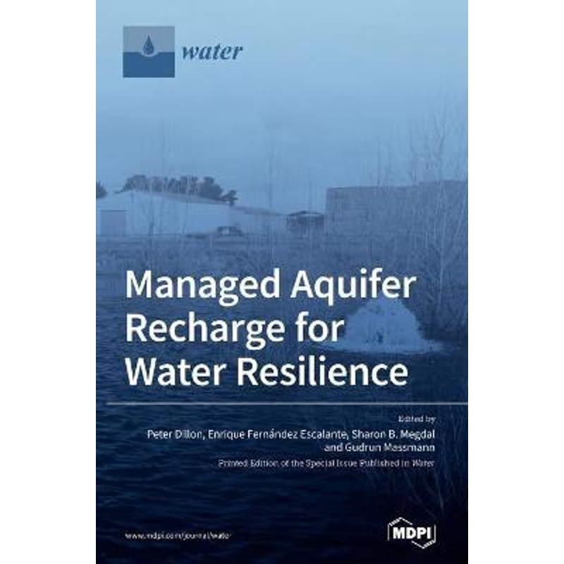 按需印刷Managed Aquifer Recharge for Water Resilience[9783039430420]