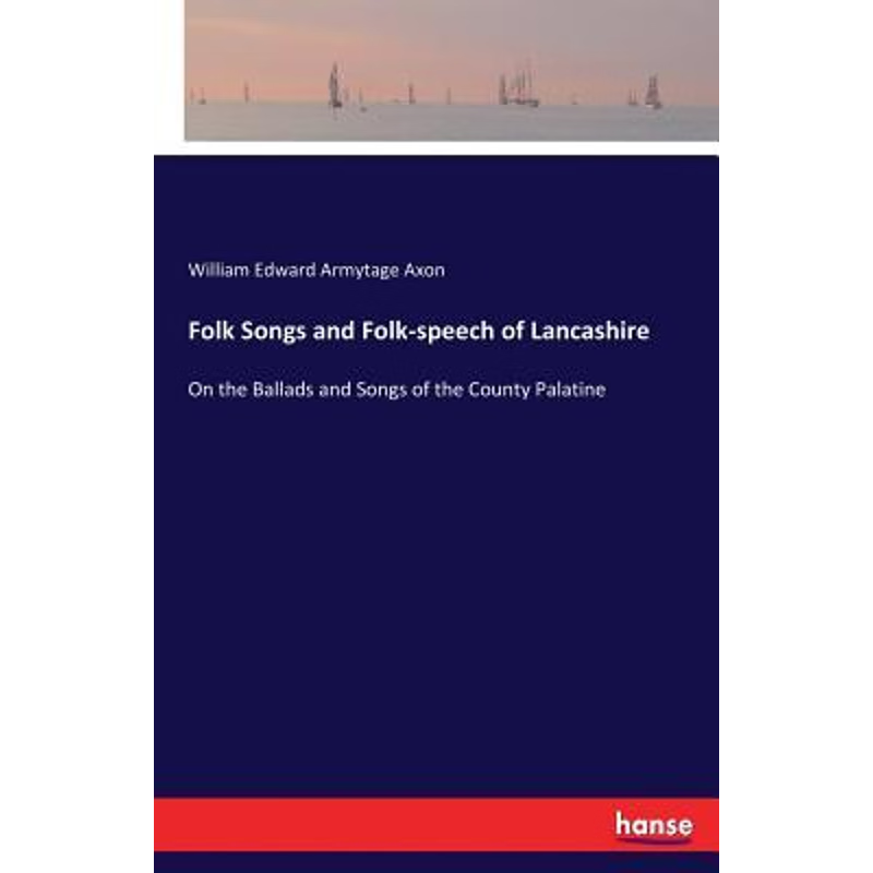 按需印刷不退不换Folk Songs and Folk-speech of Lancashire[9783744784757]