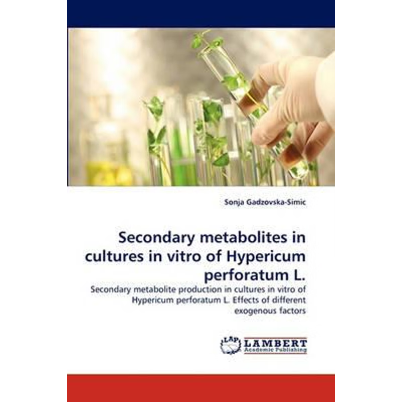 按需印刷Secondary metabolites in cultures in vitro of Hypericum perforatum L.[9783838383040]