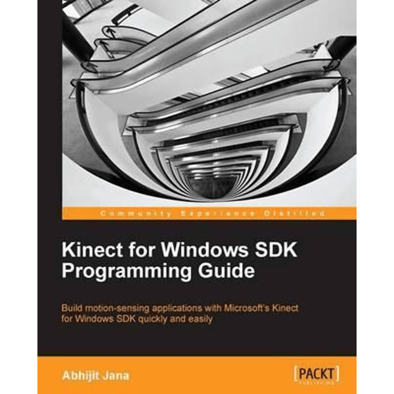 按需印刷不退不换Kinect for Windows SDK Programming Guide[9781849692380]
