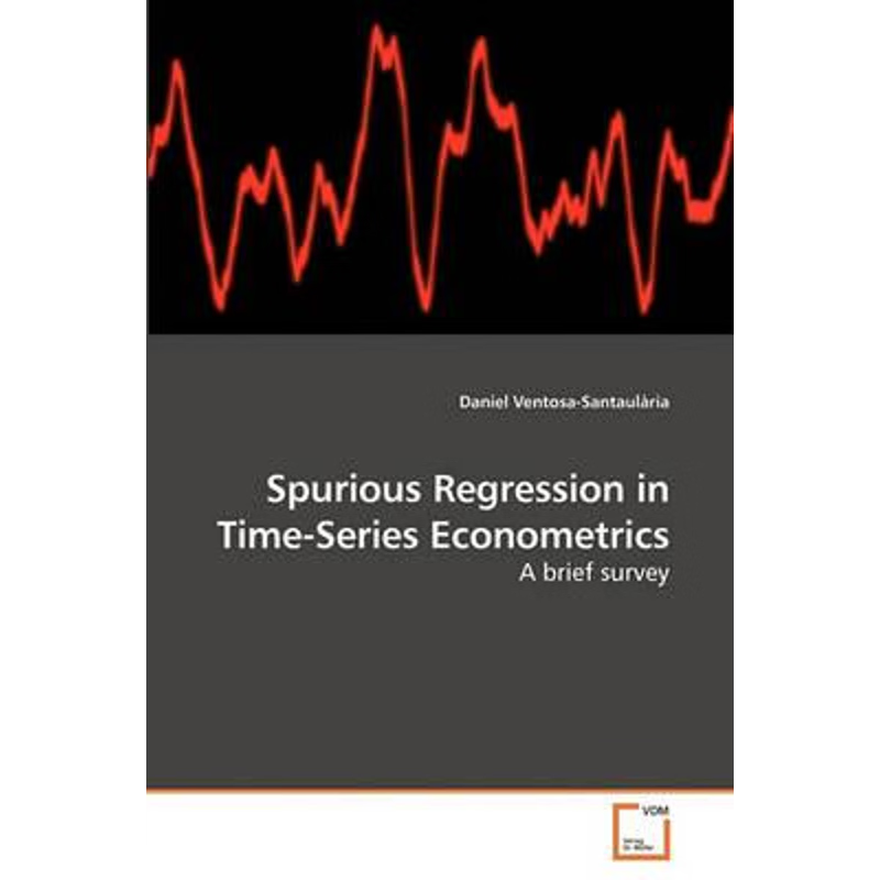 按需印刷Spurious Regression in Time-Series Econometrics[9783639215793]