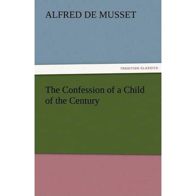 按需印刷不退不换The Confession of a Child of the Century[9783842472785]