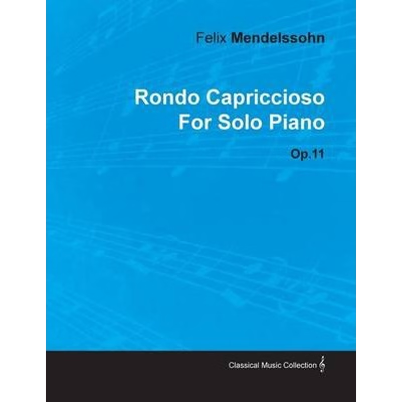 按需印刷Rondo Capriccioso by Felix Mendelssohn for Solo Piano Op.11[9781446515785]