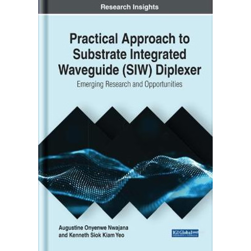 按需印刷Practical Approach to Substrate Integrated Waveguide (SIW) Diplexer[9781799820840]