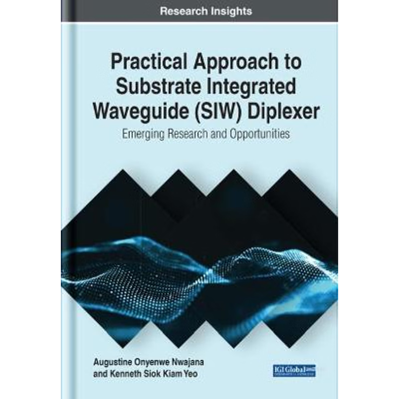 按需印刷不退不换Practical Approach to Substrate Integrated Waveguide (SIW) Diplexer[9781799820840]