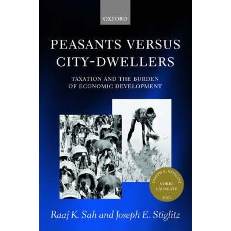 按需印刷Peasants versus City-Dwellers:Taxation and the Burden of Economic Development[9780199253579]