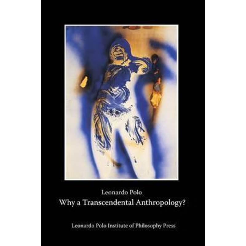 按需印刷Why a Transcendental Anthropology?[9780991256815]