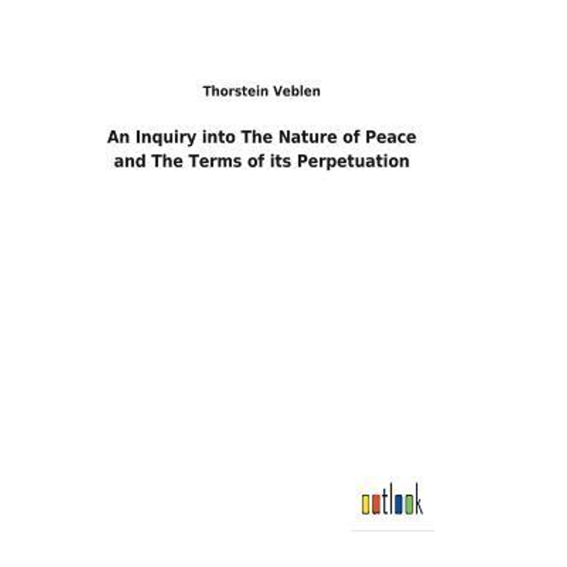 按需印刷An Inquiry into The Nature of Peace and The Terms of its Perpetuation[9783732623389]