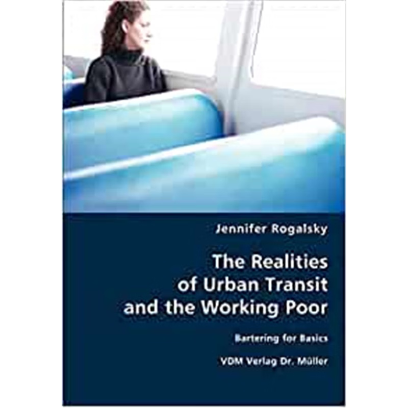 按需印刷不退不换The Realities of Urban Transit and the Working Poor[9783836470018]