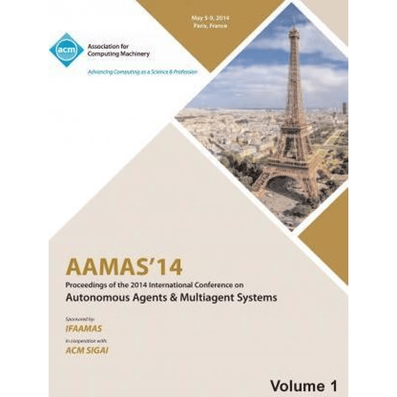 预订不退不换AAMAS 14 Vol 1 Proceedings of the 13th International Conference on Automous Agents and Multiagent Sy