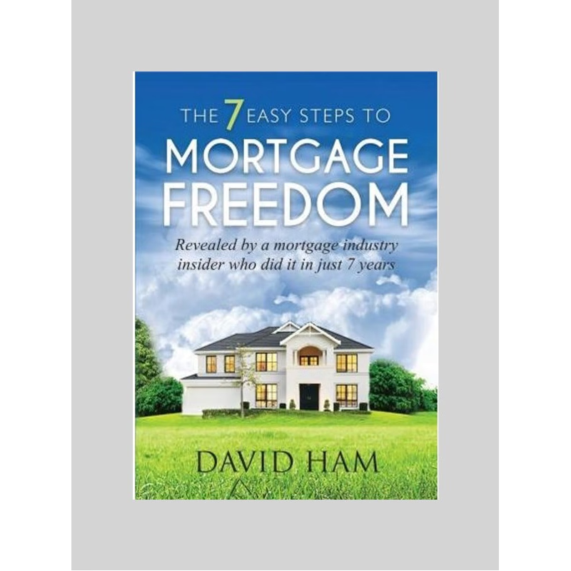 按需印刷DAVID HAM - The 7 Easy Steps To Mortgage Freedom[9780994334107]