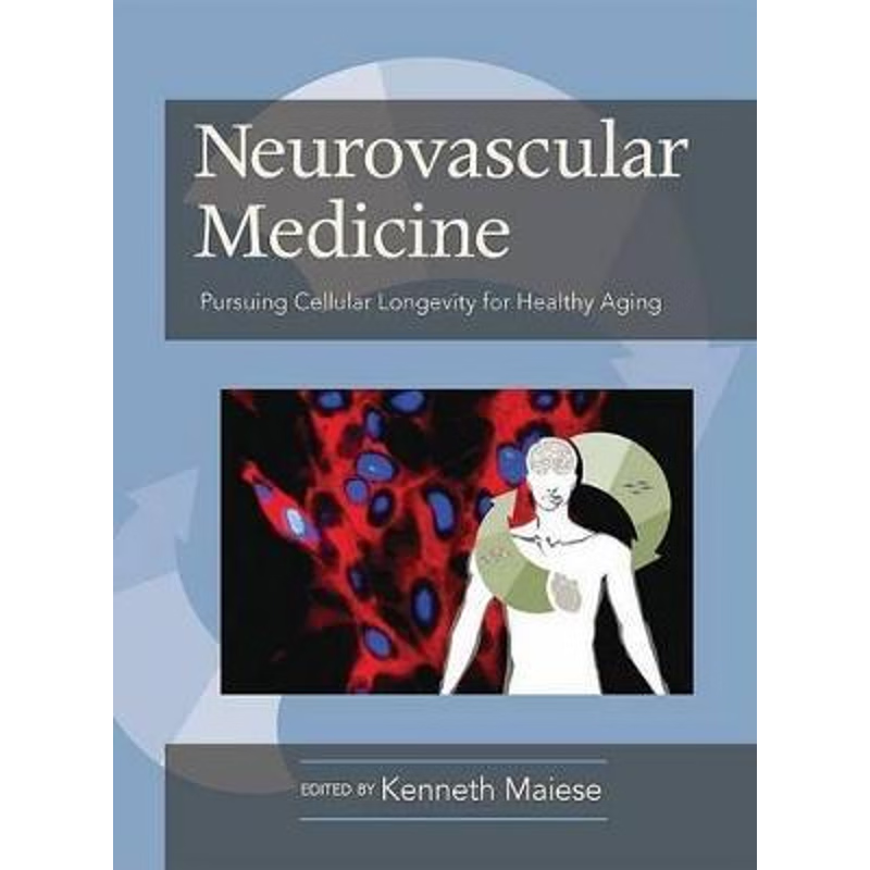 预订Neurovascular Medicine:Pursuing Cellular Longevity for Healthy Aging