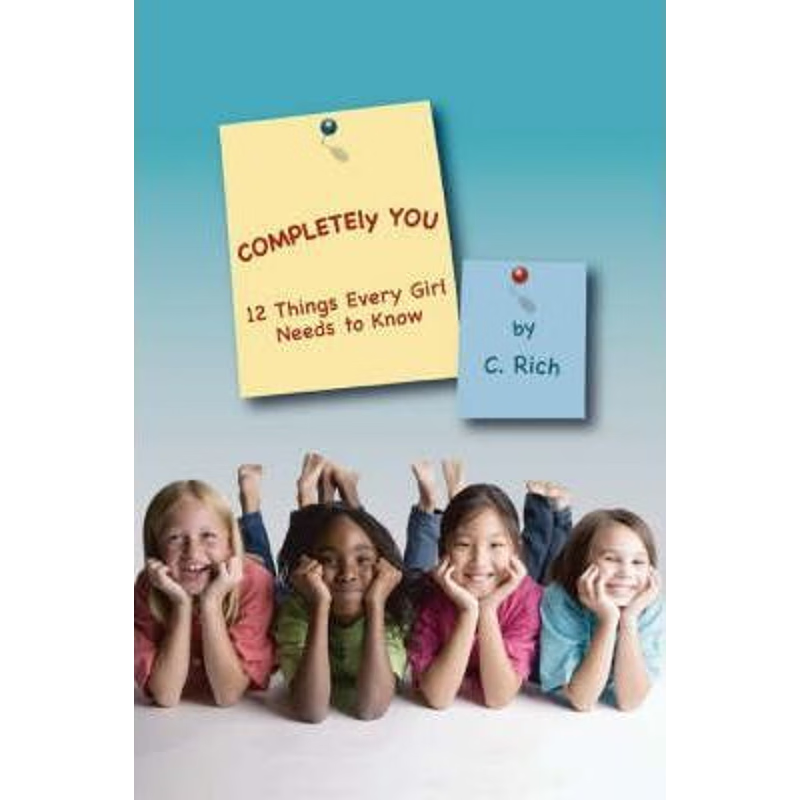 按需印刷不退不换Completely You:12 Things Every Girl Needs to Know[9780595516759]