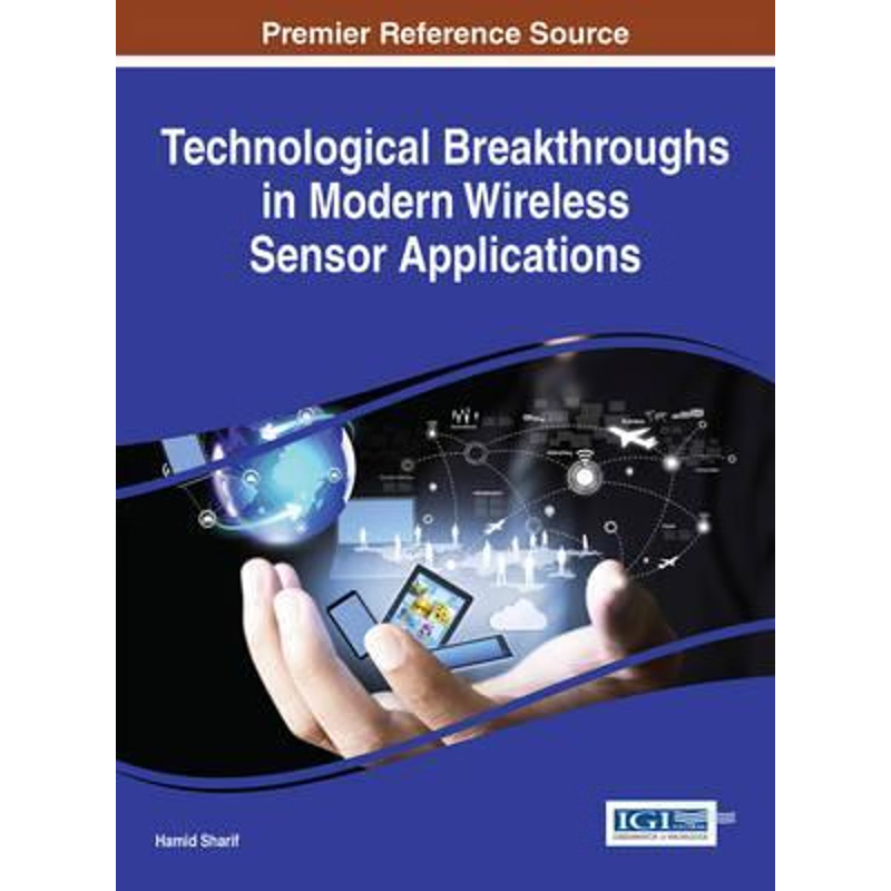 按需印刷不退不换Technological Breakthroughs in Modern Wireless Sensor Applications[9781466682511]