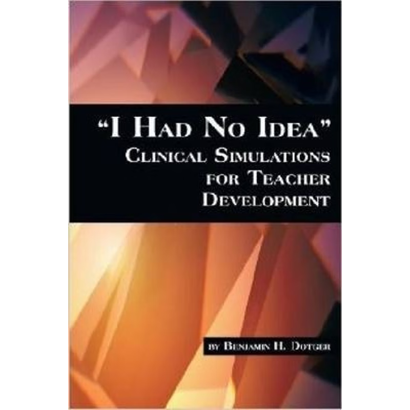按需印刷不退不换I Had No Idea Clinical Simulations for Teacher Development[9781623961954]