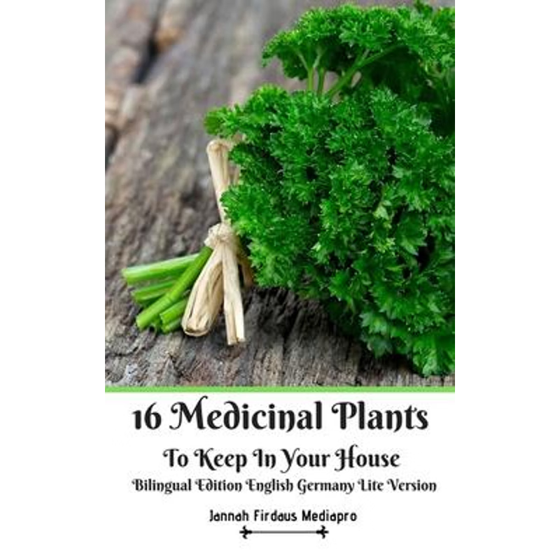 按需印刷16 Medicinal Plants to Keep in Your House Bilingual Edition English Germany Lite Version[9781714336647]