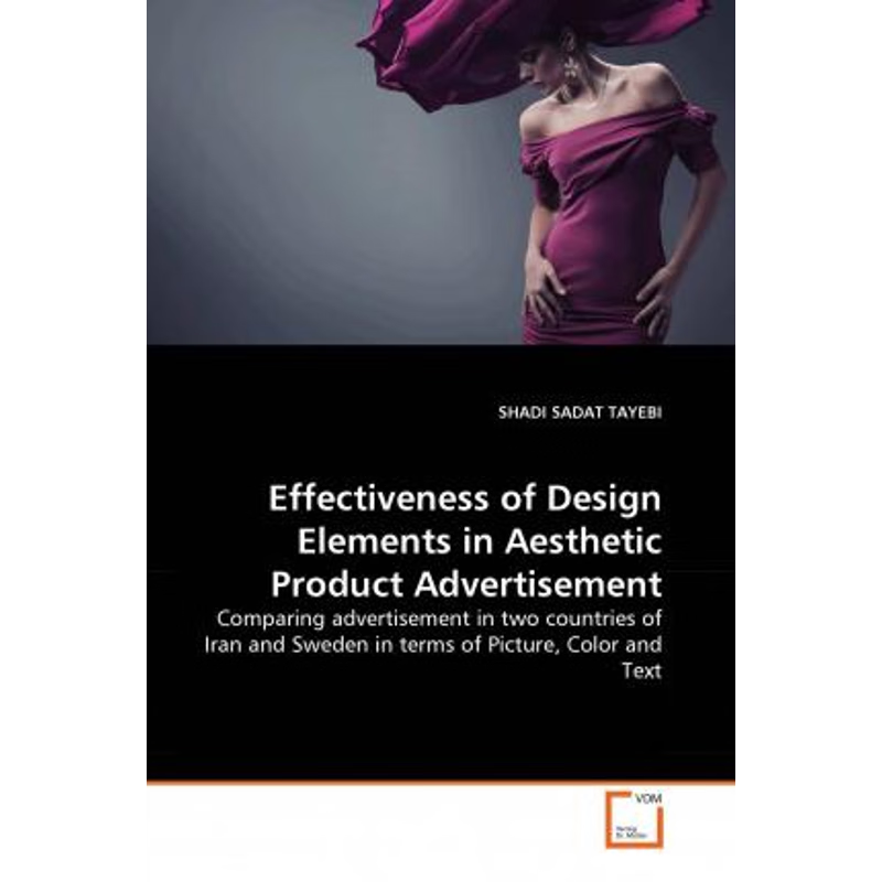 按需印刷Effectiveness of Design Elements in Aesthetic Product Advertisement[9783639360059]