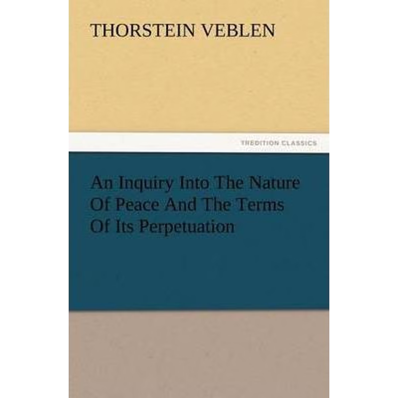 按需印刷An Inquiry Into the Nature of Peace and the Terms of Its Perpetuation[9783847234234]