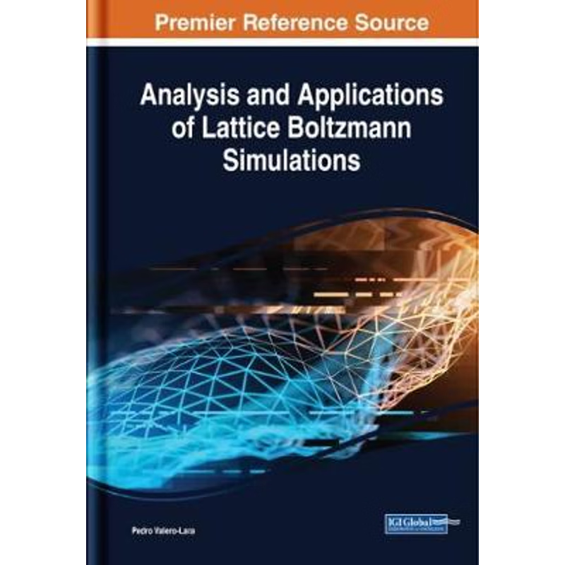 按需印刷Analysis and Applications of Lattice Boltzmann Simulations[9781522547600]