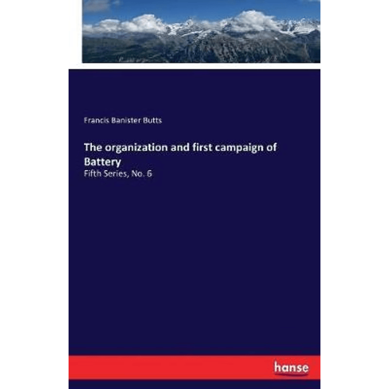 按需印刷不退不换The organization and first campaign of Battery[9783337270971]