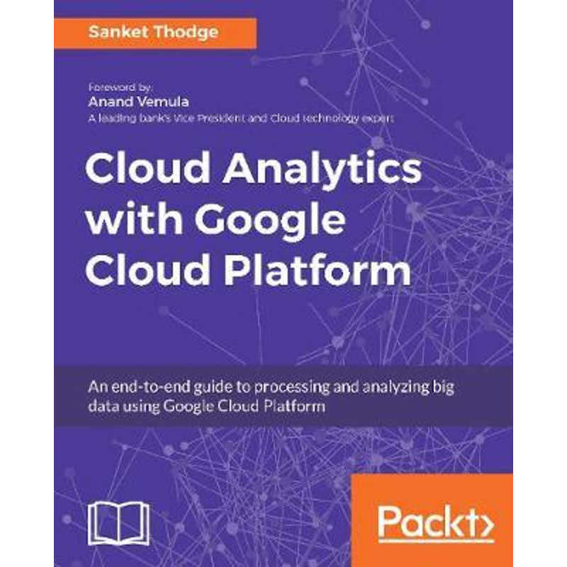 按需印刷不退不换Cloud Analytics with Google Cloud Platform[9781788839686]