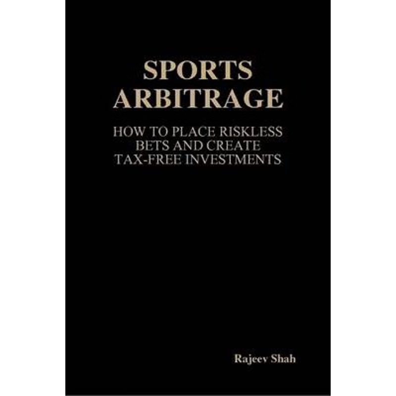 【按需印刷】Sports Arbitrage - How to Place Riskless Bets &