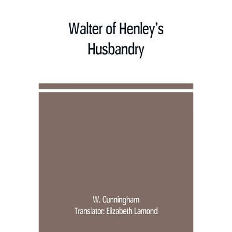 预订Walter of Henley's Husbandry, together with an anonymous Husbandry, Seneschaucie, and Robert Grosset