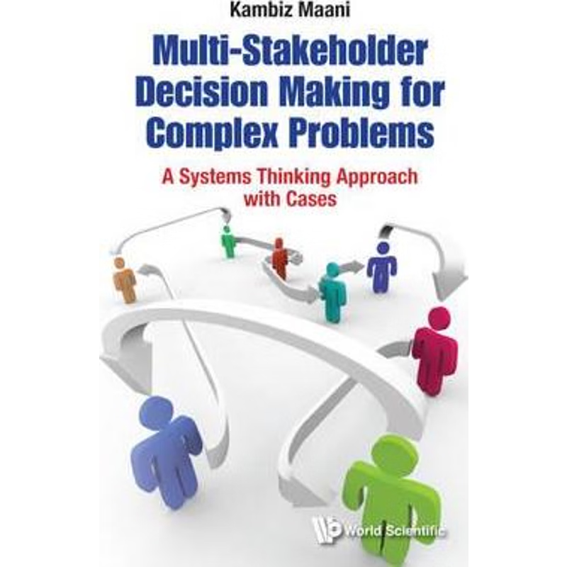 按需印刷Multi-Stakeholder Decision Making for Complex Problems[9789814619738]