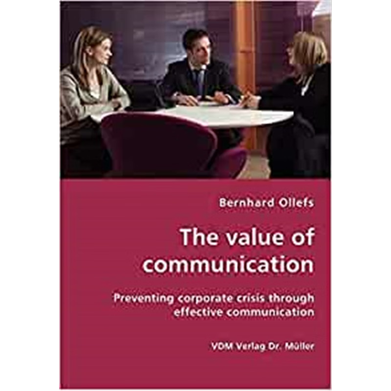 按需印刷The value of communication - Preventing corporate crisis through effective communication[9783836425452]