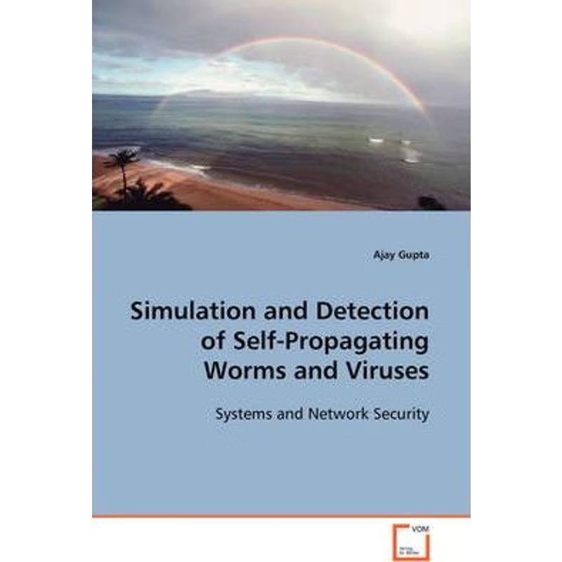 按需印刷不退不换Simulation and Detection of Self-Propagating Worms and Viruses[9783639028300]