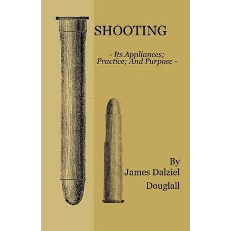 按需印刷Shooting - Its Appliances - Practice - And Purpose[9781444657647]