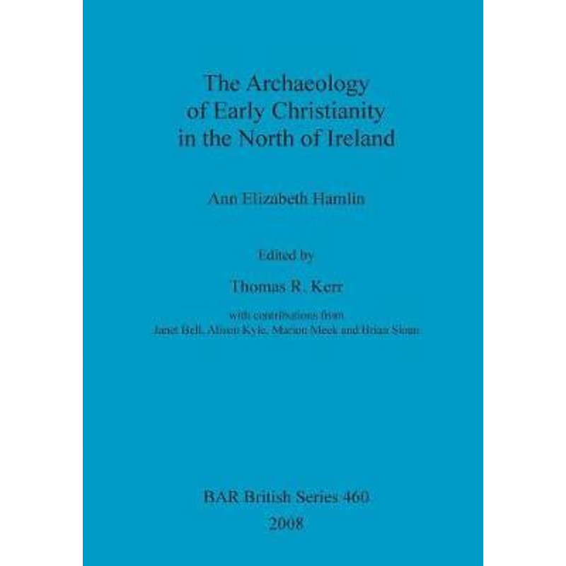 按需印刷The Archaeology of Early Christianity in the North of Ireland[9781407302850]