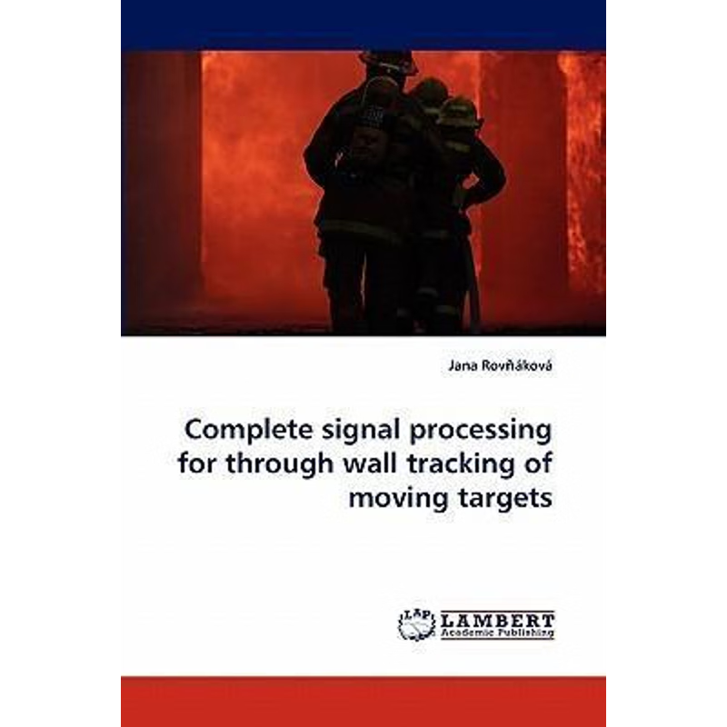 按需印刷Complete Signal Processing for Through Wall Tracking of Moving Targets[9783843360173]