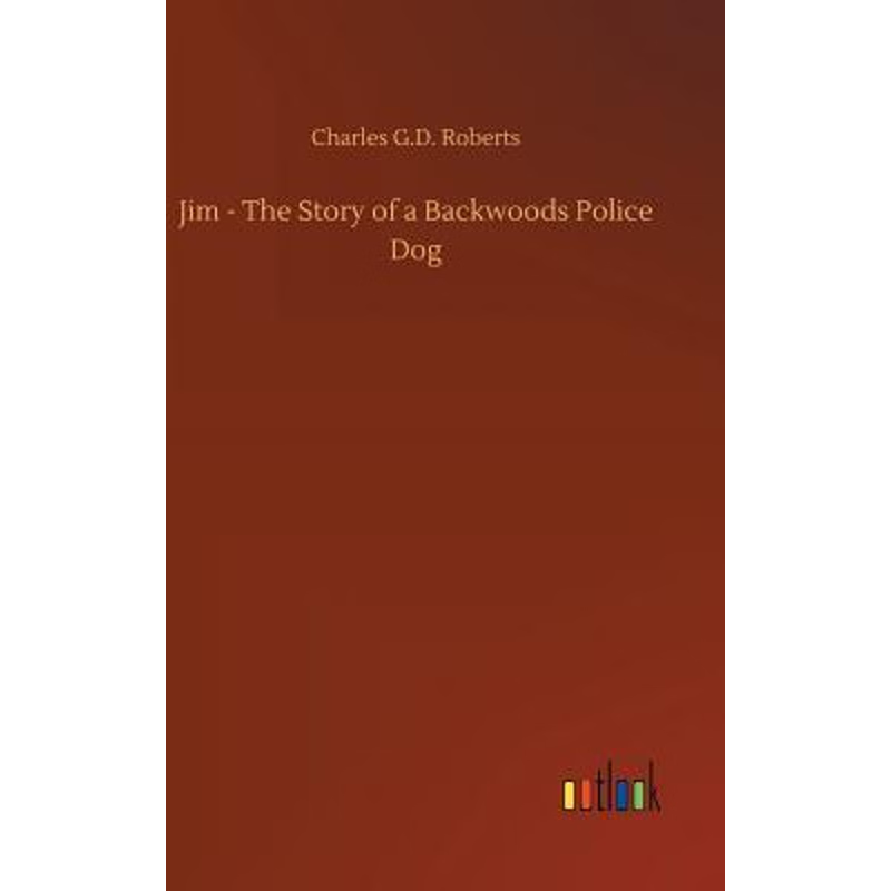 按需印刷Jim - The Story of a Backwoods Police Dog[9783732674183]