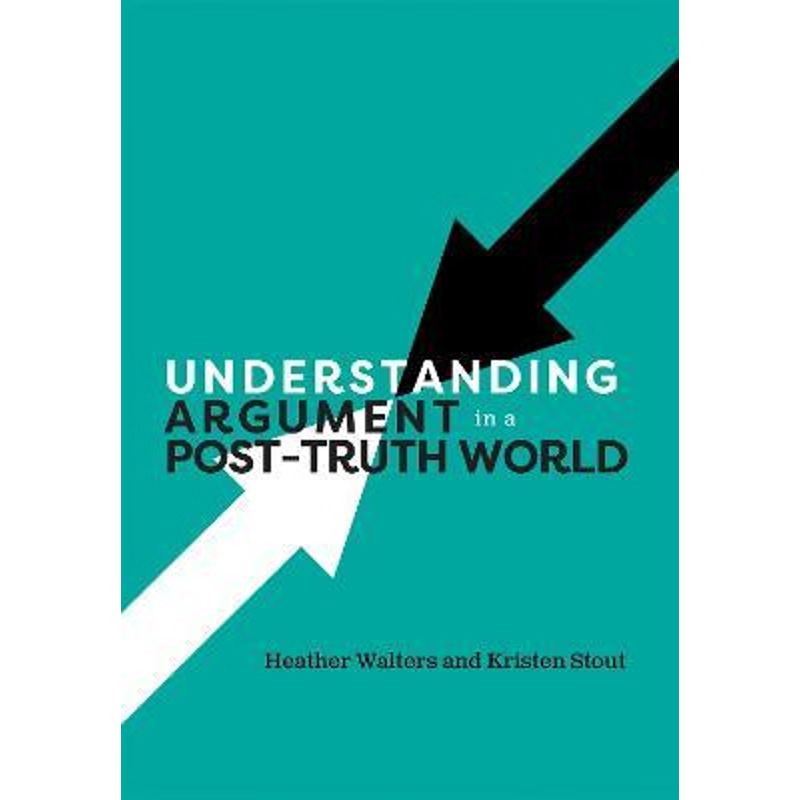 按需印刷Understanding Argument in a Post-Truth World[9781516523825]