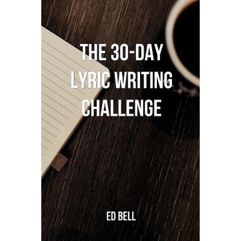 按需印刷The 30-Day Lyric Writing Challenge:Transform Your Lyric Writing Skills in Only 30 Days[9780998130231]