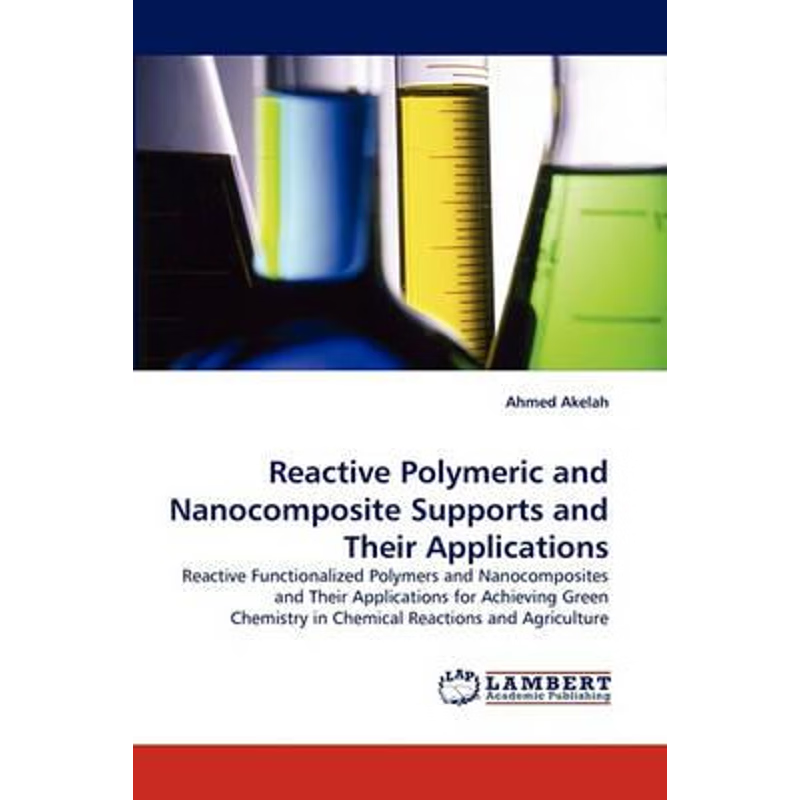 按需印刷Reactive Polymeric and Nanocomposite Supports and Their Applications[9783843371506]