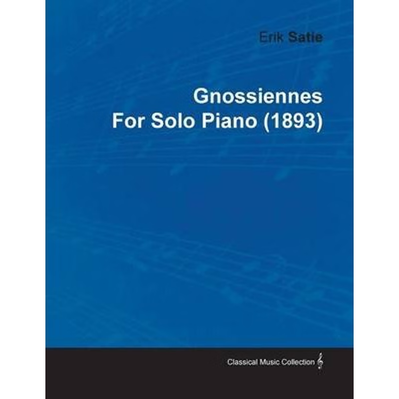 按需印刷Gnossiennes by Erik Satie for Solo Piano (1893)[9781446515549]