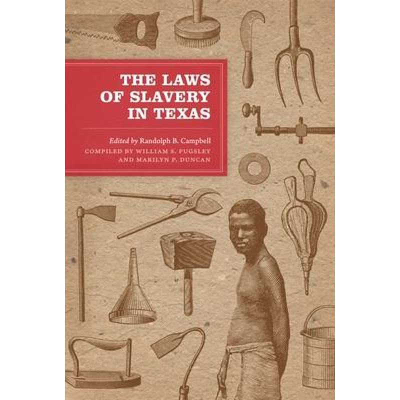 按需印刷The Laws of Slavery in Texas[9780292728998]