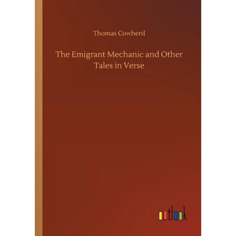 按需印刷The Emigrant Mechanic and Other Tales in Verse[9783734026188]