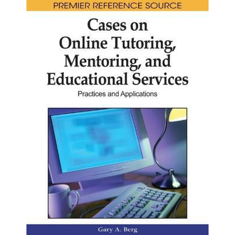 按需印刷Cases on Online Tutoring, Mentoring, and Educational Services[9781605668765]